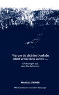 Warum du dich im Dunkeln nicht verstecken kannst ...