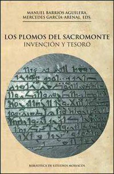Los plomos del Sacromonte : invención y tesoro