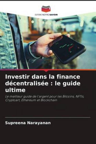 Investir dans la finance décentralisée : le guide ultime