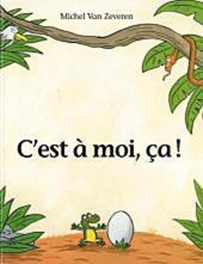 C’est à moi, ça!