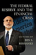 The Federal Reserve and the Financial Crisis