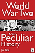 World War Two, A Very Peculiar History