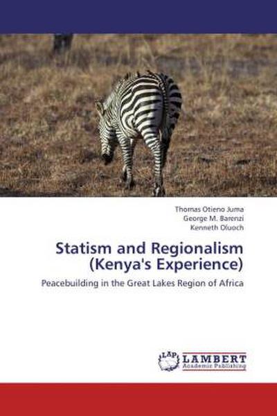 Statism and Regionalism (Kenya’s Experience)