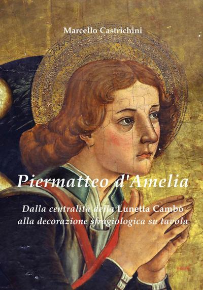 Piermatteo D’Amelia. Dalla centralità della Lunetta Cambò alla sfragiologia nelle tavole
