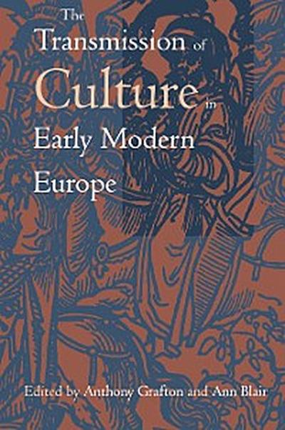 The Transmission of Culture in Early Modern Europe