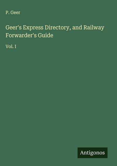 Geer’s Express Directory, and Railway Forwarder’s Guide