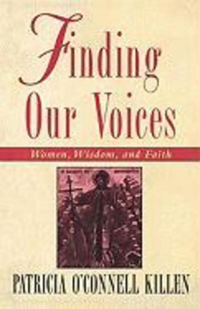 Finding Our Voices Women, Wisdom, and Faith