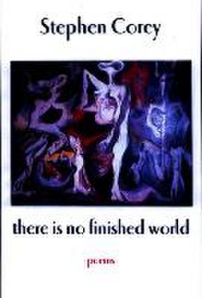 There Is No Finished World