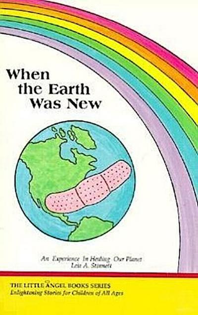When the Earth Was New: An Experience in Healing Our Planet