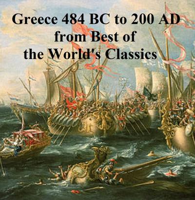 Greece 484 BC to 200 AD from Best of the World’s Classics