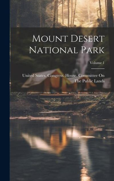 Mount Desert National Park; Volume 1
