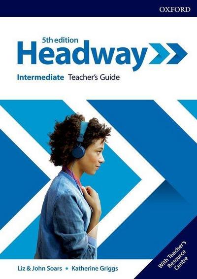 Headway: Intermediate. Teacher’s Guide with Teacher’s Resource Center