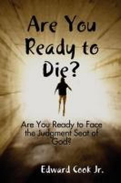 Are You Ready to Die?