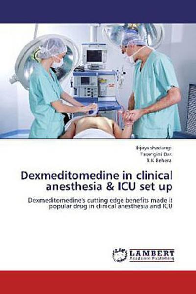Dexmeditomedine in clinical anesthesia & ICU set up