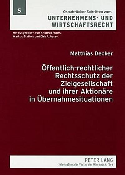 Öffentlich-rechtlicher Rechtsschutz der Zielgesellschaft und ihrer Aktionäre in Übernahmesituationen