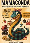 Mamaconda - Kurzgeschichten aus dem Alltagswahnsin