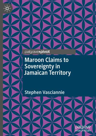 Maroon Claims to Sovereignty in Jamaican Territory