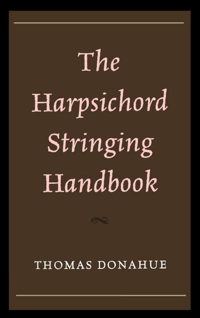 Harpsichord Stringing Handbook