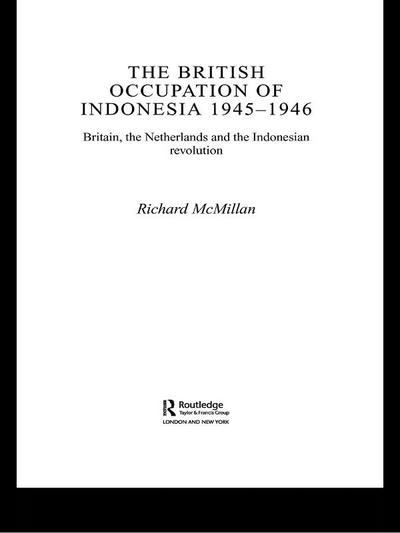 The British Occupation of Indonesia: 1945-1946