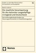 Die staatliche Verantwortung für die stationäre Langzeitpflege in England und Deutschland: Eine rechtsvergleichende Analyse von Steuerungsinstrumenten im Gewährleistungsstaat