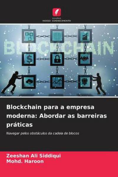 Blockchain para a empresa moderna: Abordar as barreiras práticas