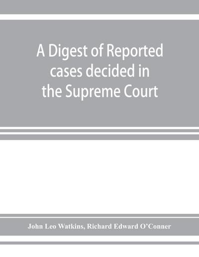 A digest of reported cases decided in the Supreme Court of New South Wales from 1860 to 1884 inclusive