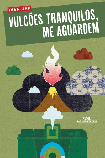 Vulcões tranquilos, me aguardem