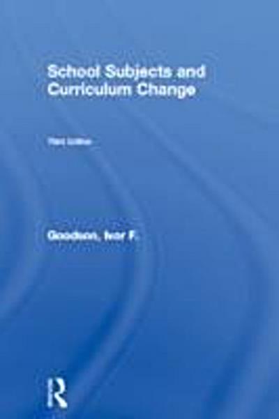 School Subjects and Curriculum Change