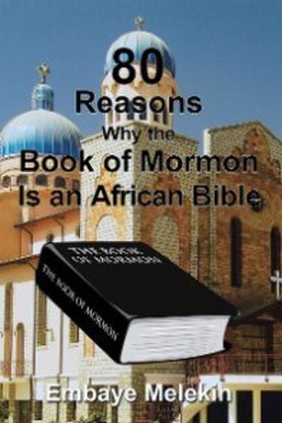 80 Reasons Why the Book of Mormon Is an African Bible