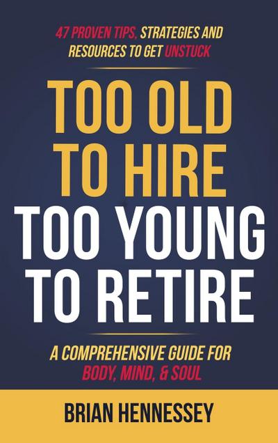 Too Old to Hire, Too Young to Retire