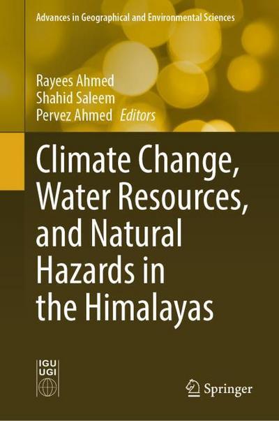 Climate Change, Water Resources, and Natural Hazards in the Himalayas