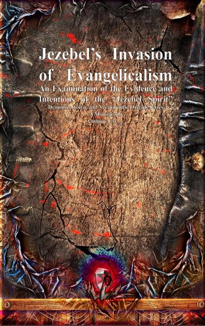 Jezebel’s Invasion of Evangelicalism