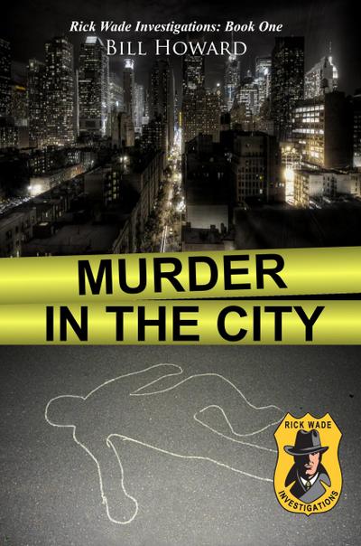 Murder in the City (Rick Wade Investigations, #1)