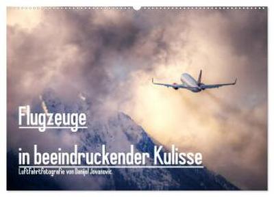 Flugzeuge in beeindruckender Kulisse (Wandkalender 2026 DIN A2 quer), CALVENDO Monatskalender