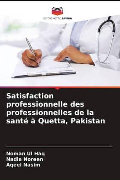 Satisfaction professionnelle des professionnelles de la santé à Quetta, Pakistan