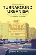 Turnaround Urbanism - Perspektivwechsel und Transf