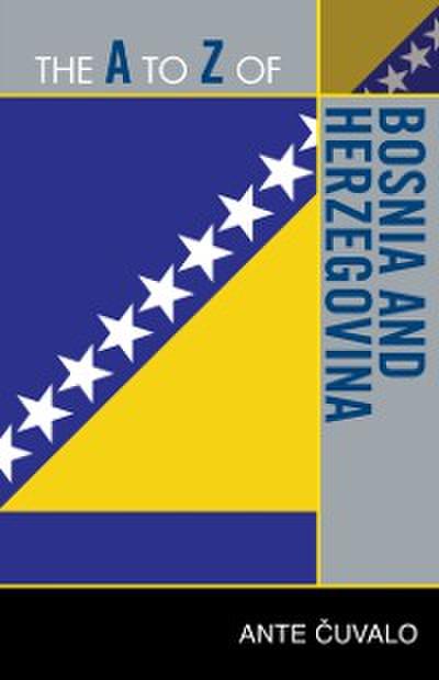 The A to Z of Bosnia and Herzegovina