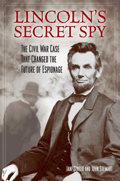 Lincoln’s Secret Spy
