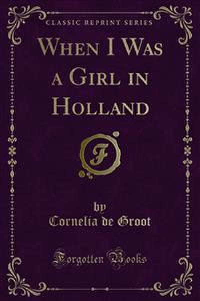 When I Was a Girl in Holland (eBook, PDF) - Cornelia de Groot