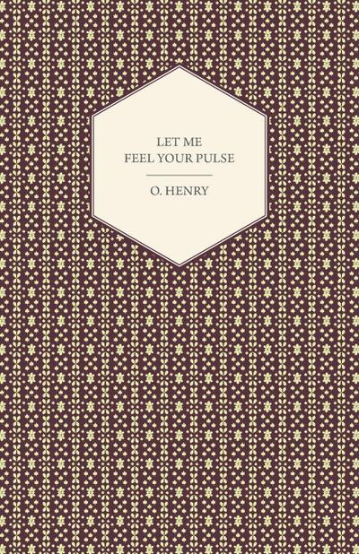 Let Me Feel Your Pulse - Henry O.