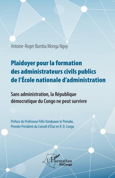 Plaidoyer pour la formation des administrateurs civils publics de l’Ecole nationale d’administration