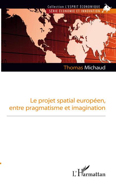 Le projet spatial européen, entre pragmatisme et imagination