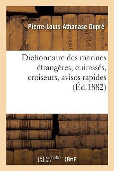 Dictionnaire Des Marines Étrangères Cuirassés, Croiseurs, Avisos Rapides