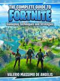The Complete Guide to Fortnite