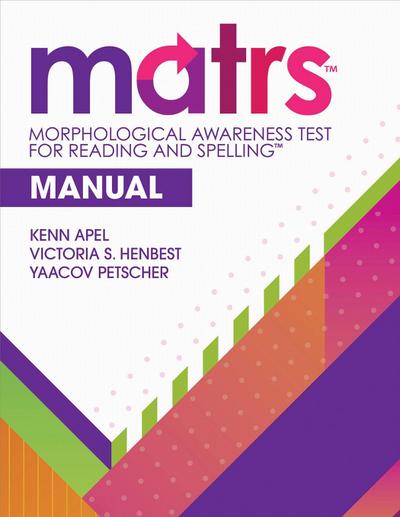 Morphological Awareness Test for Reading and Spelling(TM) (MATRS(TM)) Manual
