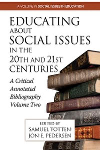 Educating About Social Issues in the 20th and 21st Centuries Vol. 2