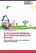 La Percepción Solidaria de la Voluntariedad en la Escuela