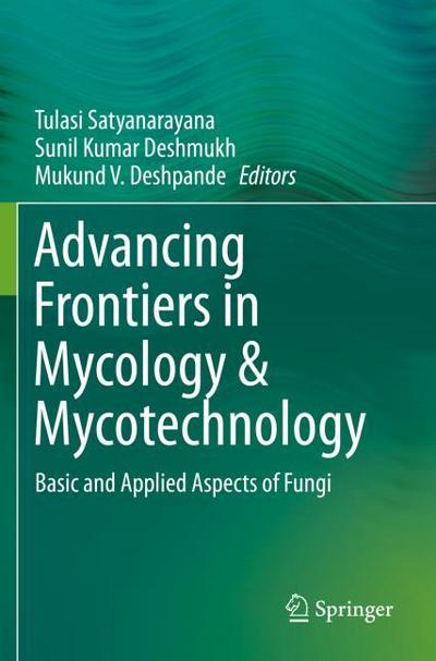 Advancing Frontiers in Mycology & Mycotechnology