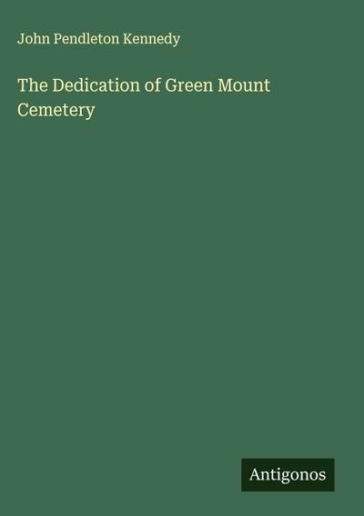 The Dedication of Green Mount Cemetery