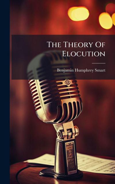 The Theory Of Elocution